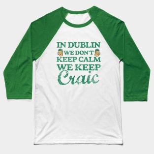 Dublin Craic Funny Irish Baseball T-Shirt